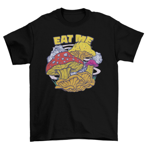 Eat Me Mushrooms T-Shirt