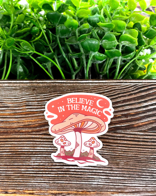 Believe in the Magic Mushroom Sticker